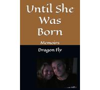 Until She Was Born: Memoirs (Overcoming Abuse)