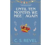 Until Ten Months We meet Again: Enjoy this slow-anguish-burn Royal romance, full of misery but a promised HEA