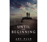 Until the Beginning: 2 (After the End)