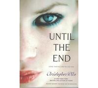 Until the End: Includes The Party, The Dance, and The Graduation