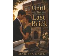 UNTIL THE LAST BRICK