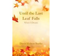 Until the Last Leaf Falls: When I Dream