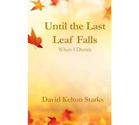 Until the Last Leaf Falls: When I Dream
