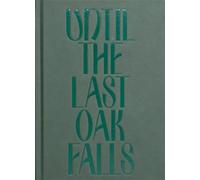 Until the Last Oak Falls