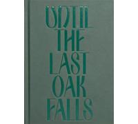 Until the Last Oak Falls