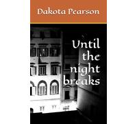 Until the night breaks