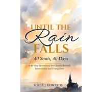 UNTIL THE RAIN FALLS: 40 Souls in 40 Days