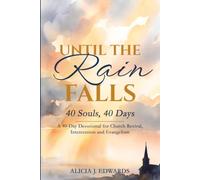 UNTIL THE RAIN FALLS: 40 Souls in 40 Days