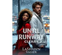 Until the Runway Clears: A Second-Chance Interracial Romance