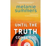 Until the Truth Comes Out: A Novel