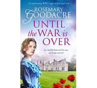 Until the War is Over: (The Derwent Chronicles)