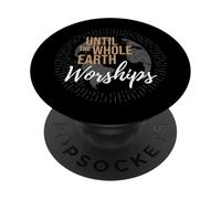 Until the Whole Earth Worships Missions Trip Team PopSockets Adhesive PopGrip