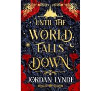 Until the World Falls Down: A spellbinding steamy romantasy fiction brand-new for 2025