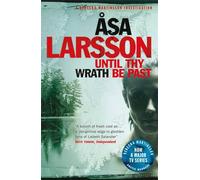 Until Thy Wrath Be Past: A Rebecka Martinsson Investigation
