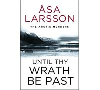 Until Thy Wrath Be Past: The Arctic Murders - atmospheric Scandi murder mysteries