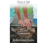 Until Tomorrow: Christy & Todd: The College Years #1 (Christy and Todd: the College Years)