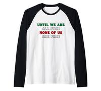 Until We are All Free None of Us are Free Human Rights Raglan Baseball Tee