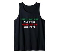 Until We are All Free None of Us are Free Human Rights Tank Top