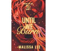 Until We Burn: (Break the Ice #1)