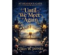 Until We Meet Again (At Heaven’s Gate)