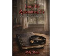 Until We Remembered Us: A Journey of Love, Power, and Renewal