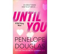 Until You: A Fall Away Novell by Penelope Douglas | Paperback | 2014