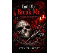 Until You Break Me: A Dark Romance Thriller (Ruin and Redemption)