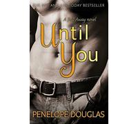 Until You : An unforgettable friends-to-enemies-to-lovers romance