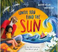 Until You Find the Sun: A Story about Discovering Home Wherever You Go