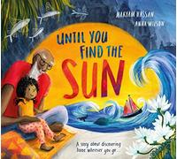 Until You Find The Sun: A story about discovering home wherever you go
