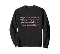 Until You Have An Encounter With God John 20 Sweatshirt