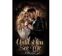 Until You See Me: An Enemies to Lovers Romance