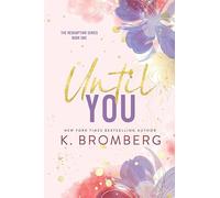 Until You: Special Edition: 1 (K. Bromberg Special Edition Paperbacks)