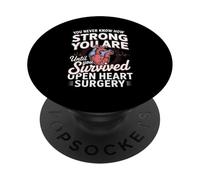 Until You Survived Open Heart Surgery PopSockets Adhesive PopGrip