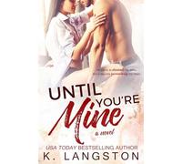 Until You're Mine: 2 (Mine Series)