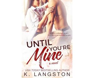 Until You're Mine: 2 (Mine Series)