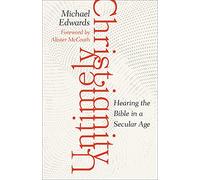 Untimely Christianity: Hearing the Bible in a Secular Age