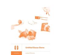 Untitled Goose Game: 35 (Boss Fight Books)