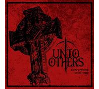 Unto Others - Don't Waste Your Time: Complete Sessions