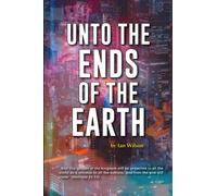 UNTO THE ENDS OF THE EARTH