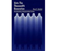 Unto the Thousandth Generation: Conceptualizing Intergenerational Justice: 43 (American University Studies Series 10: Political Science)