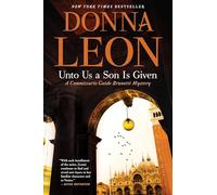 Unto Us a Son Is Given: A Commissario Guido Brunetti Mystery: 28 (The Commissario Guido Brunetti Mysteries)