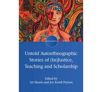 Untold Autoethnographic Stories of (In)Justice, Teaching and Scholarship