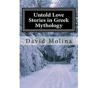 Untold Love Stories in Greek Mythology
