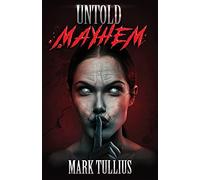 Untold Mayhem: An Assortment of Violence