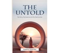 Untold: My Story, My Essence and My Testimonies