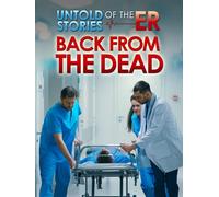 Untold Stories of the E.R.: Back from the Dead