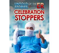 Untold Stories of the E.R.: Celebration Stoppers