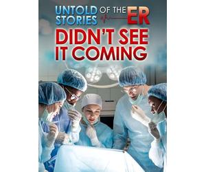 Untold Stories of the E.R.: Didn't See That Coming