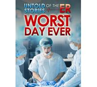 Untold Stories of the E.R.: Worst Day Ever